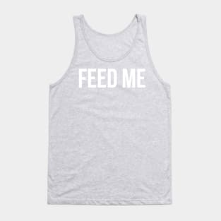 Feed Me Tank Top